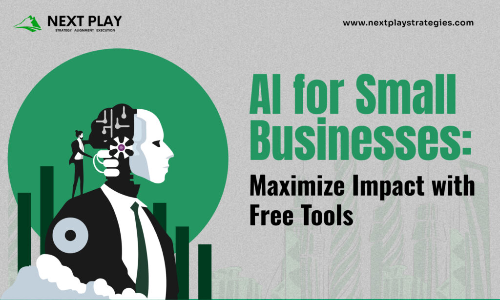 AI for Small Businesses: Maximize Impact with Free Tools